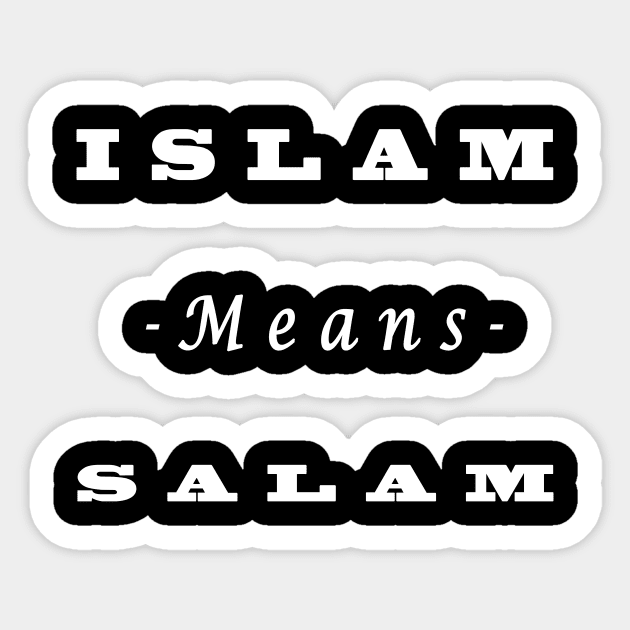 Islam means salam " Islamic clothing " (1) Sticker by elzammar